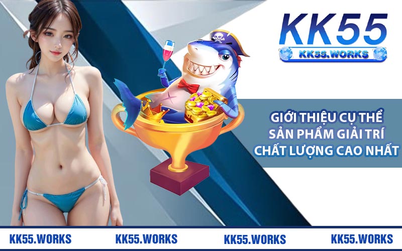 Giới thiệu cụ thể sản phẩm giải trí chất lượng cao nhất