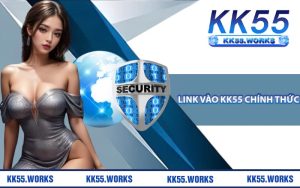 Link Vào KK55 Chính Thức