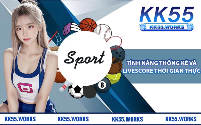 Tính năng thống kê và Livescore thời gian thực